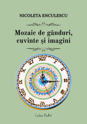 Mozaic de gânduri, cuvinte și imagini